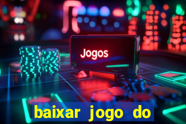 baixar jogo do tigrinho demo